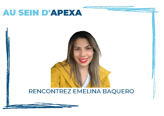 Au sein dAPEXA - Recontrez Emelina Baquero